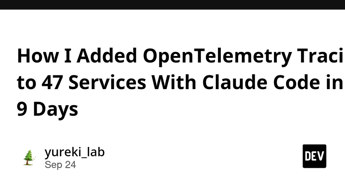 How I Added OpenTelemetry Tracing to 47 Services With Claude Code in 9 Days