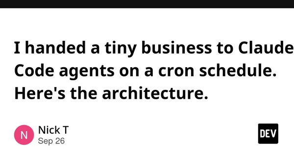 I handed a tiny business to Claude Code agents on a cron schedule. Here's the architecture.