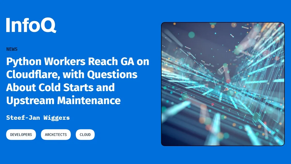 Python Workers Reach GA on Cloudflare, with Questions About Cold Starts and Upstream Maintenance