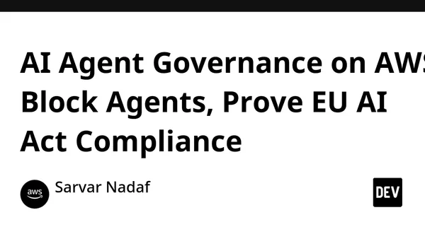 AI Agent Governance on AWS: Block Agents, Prove EU AI Act Compliance