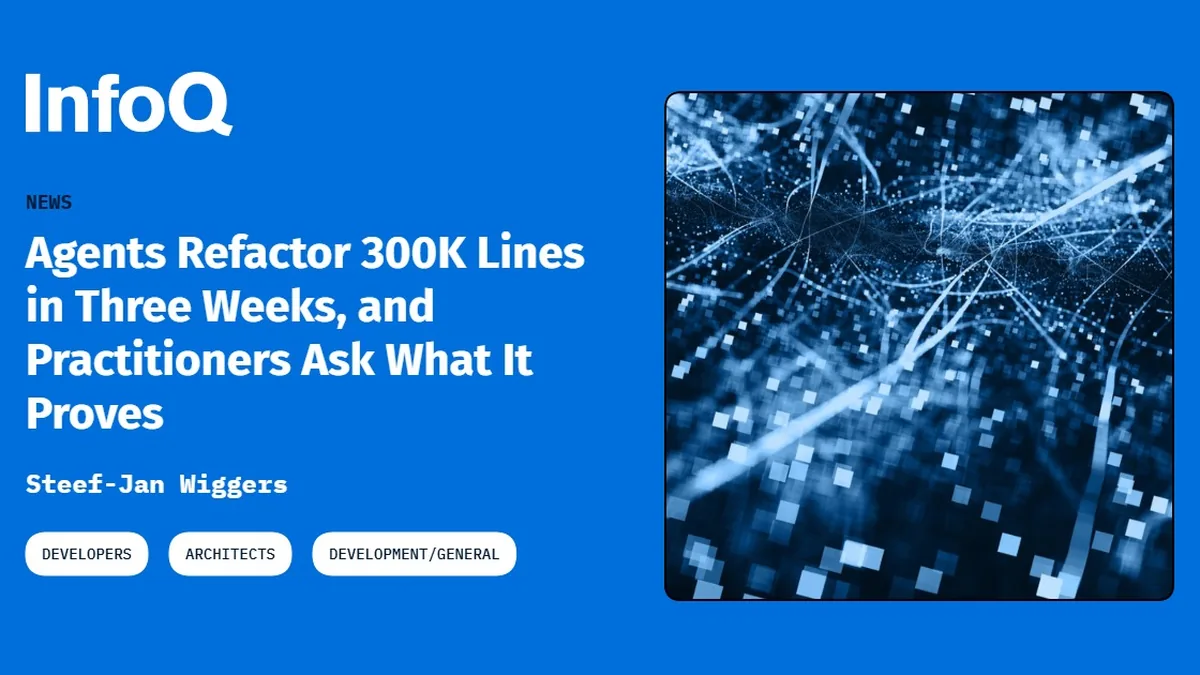 Agents Refactor 300K Lines in Three Weeks, and Practitioners Ask What It Proves