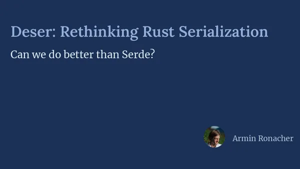 Deser: Rethinking Rust Serialization
