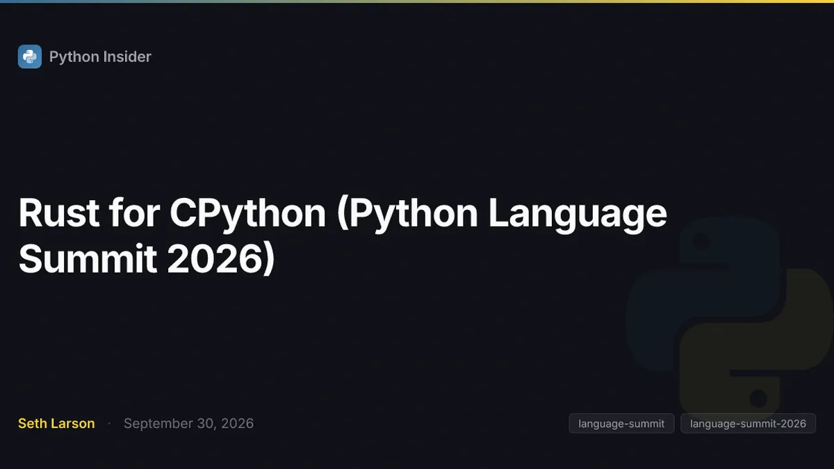 Rust for CPython (Python Language Summit 2026)