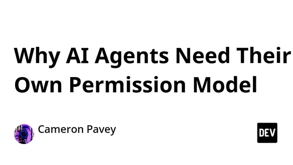 Why AI Agents Need Their Own Permission Model
