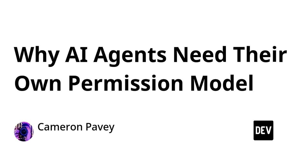 Why AI Agents Need Their Own Permission Model