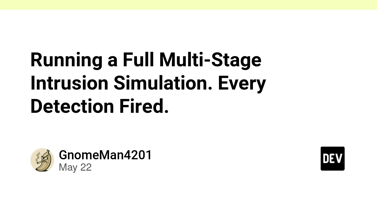 Running a Full Multi-Stage Intrusion Simulation. Every Detection Fired.